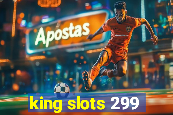 king slots 299